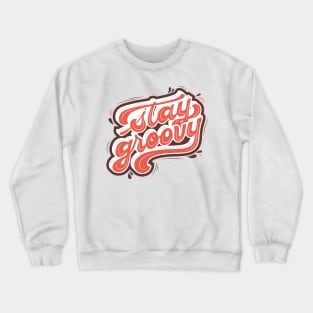 stay groovy Crewneck Sweatshirt